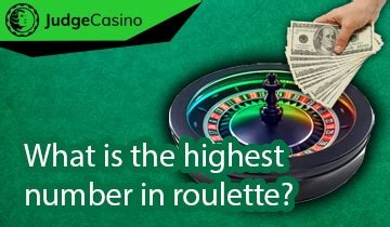 Highest number on roulette wheel – Ultimate guide [2023].